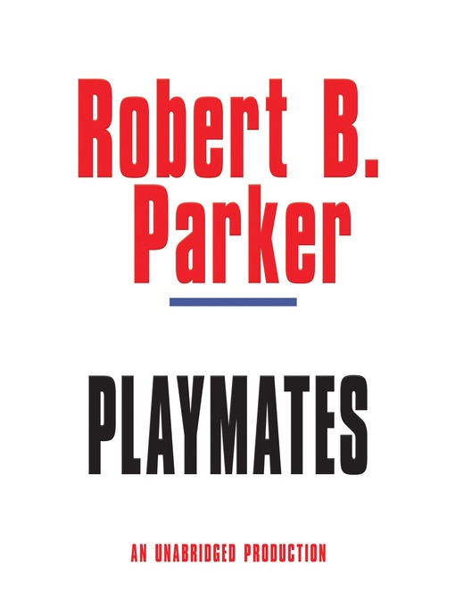 Title details for Playmates by Robert B. Parker - Wait list